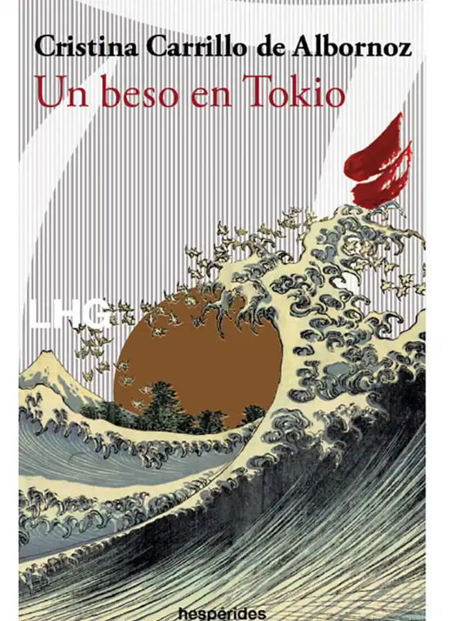Portada de Un beso en Tokio, el libro de Cristina Carrillo Albornoz. / DR