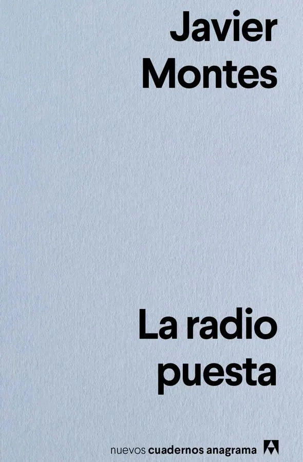 Portada del libro de Javier Montes, La radio puesta. / Anagrama