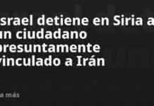 Israel detiene en Siria a un ciudadano presuntamente vinculado a Irán
