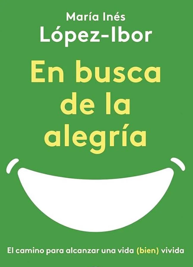 En busca de la alegría: El camino para alcanzar una vida (bien) vivida
