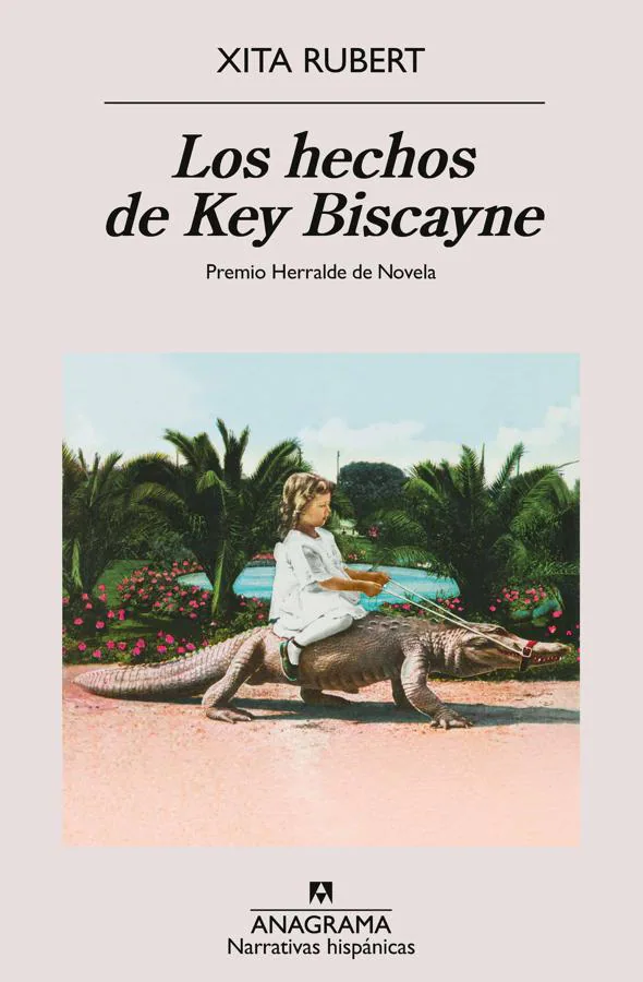 Portada de Los hechos de Key Biscayne, de Xita Rubert, reconocida con el Premio Herralde de Novela. / Anagrama