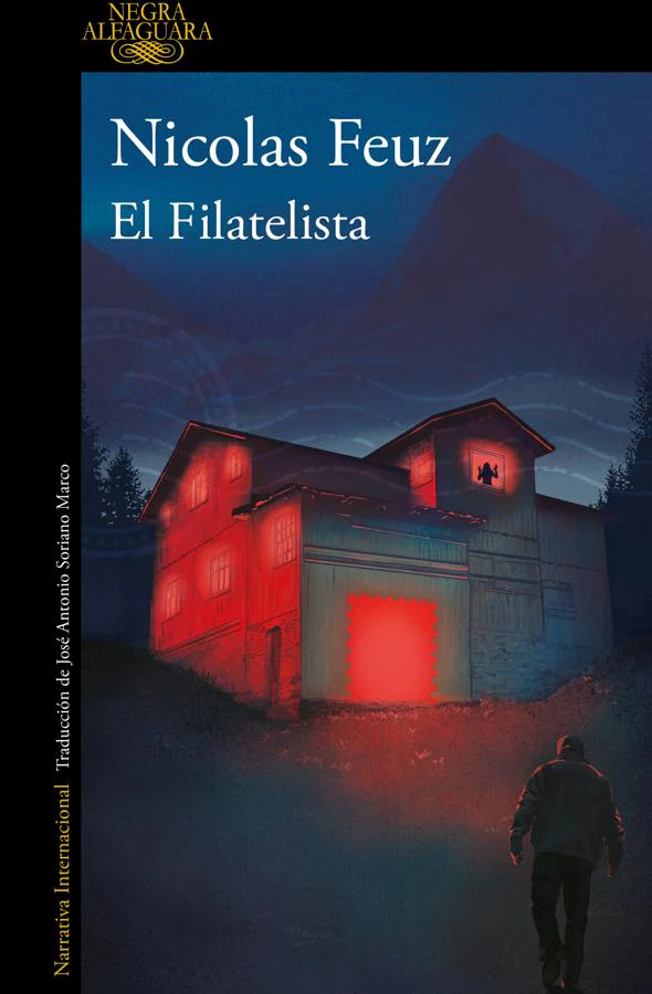 Portada de El Filatelista, la novela de Nicolas Feuz publicada originalmente por la editorial de Joël Dicker. / Alfaguara