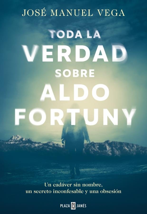 Portada de Toda la verdad sobre Aldo Fortuny, la novela negra ambientada en la sierra madrileña. / Plaza & Janés