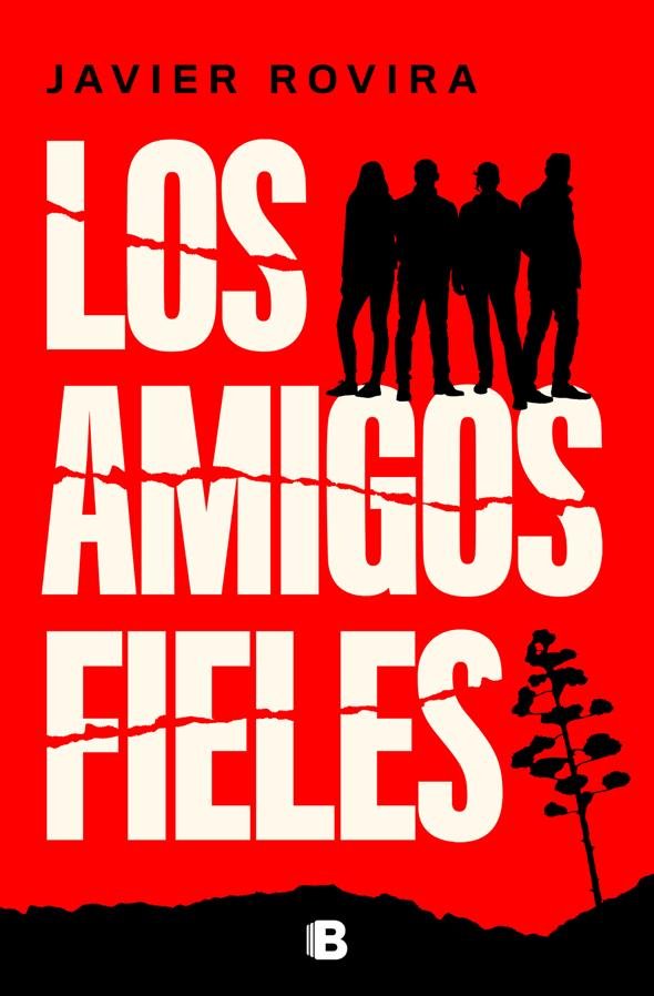 Portada de Los amigos fieles, la nueva novela de Javier Rovira. / Ediciones B