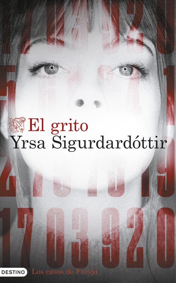 Portada de El grito, la novela de la maestra islandesa del noir, Yrsa Sigurdadóttir. / Destino