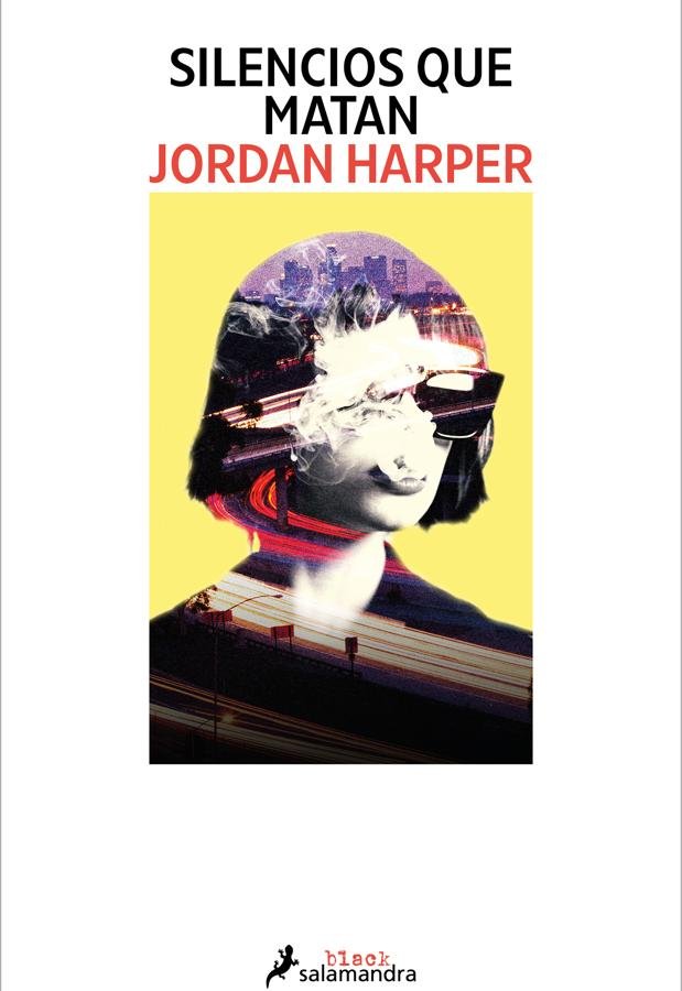 Portada de Silencios que matan, la nueva novela de Jordan Harper. / Salamandra