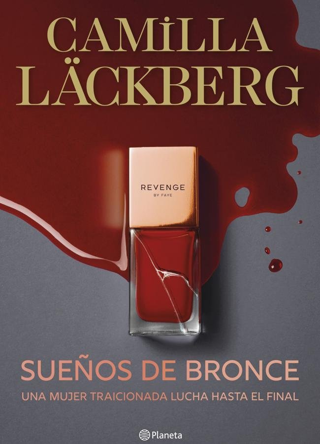 Portada de Sueños de Bronce, la nueva novela de la reina de noir nórdico, Camilla Läckberg. / Planeta