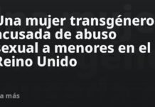 Una mujer transgénero acusada de abuso sexual a menores en el Reino Unido