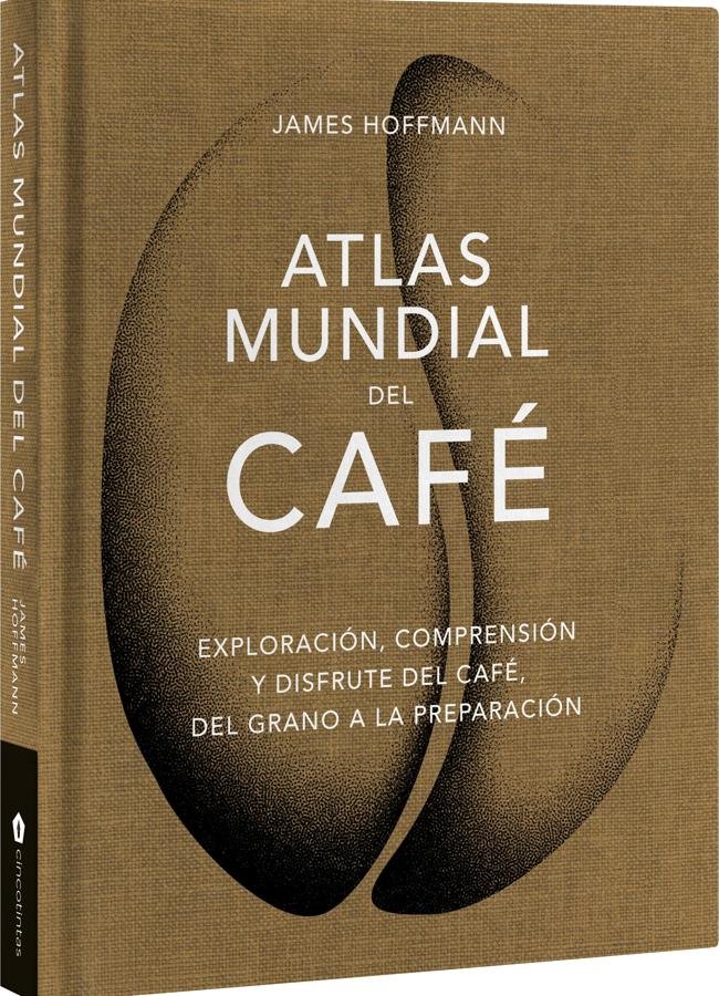 Portada de Atlas Mundial del Café, el libro de James Hoffmann que acaba de publicarse en España. / Cinco Tintas
