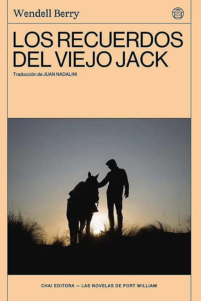 Portada de Los recuerdos del viejo Jack, la segunda entrega de Las novelas de Port Willian de Wendell Berry. Chai Editora