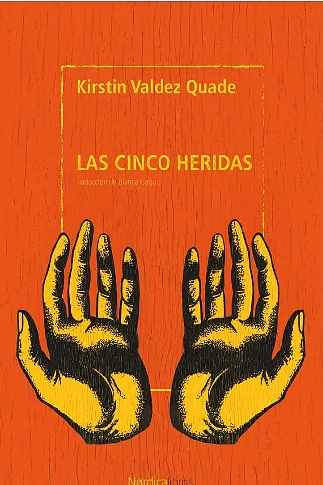 Portada de Las cinco heridas, la novela de Kirstin Valdez Quade.