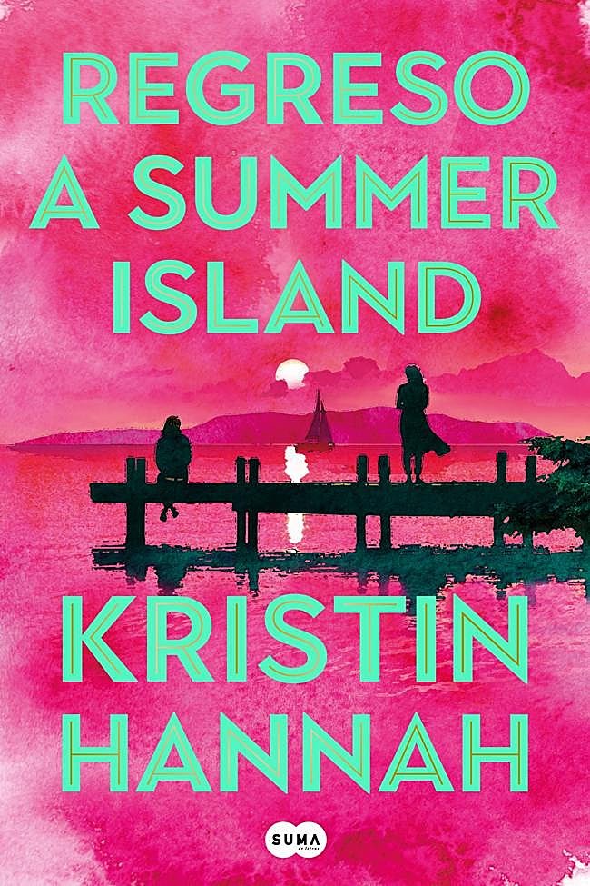 Portada de Regreso a Summer Island, la nueva novela de Kristin Hannah.