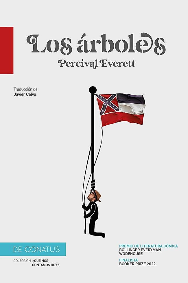 Portada de Los árboles, la brillante novela de Percival Everett en la que se ríe del supremacismo blanco.