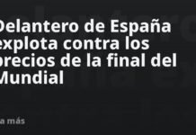 Delantero de España explota contra los precios de la final del Mundial