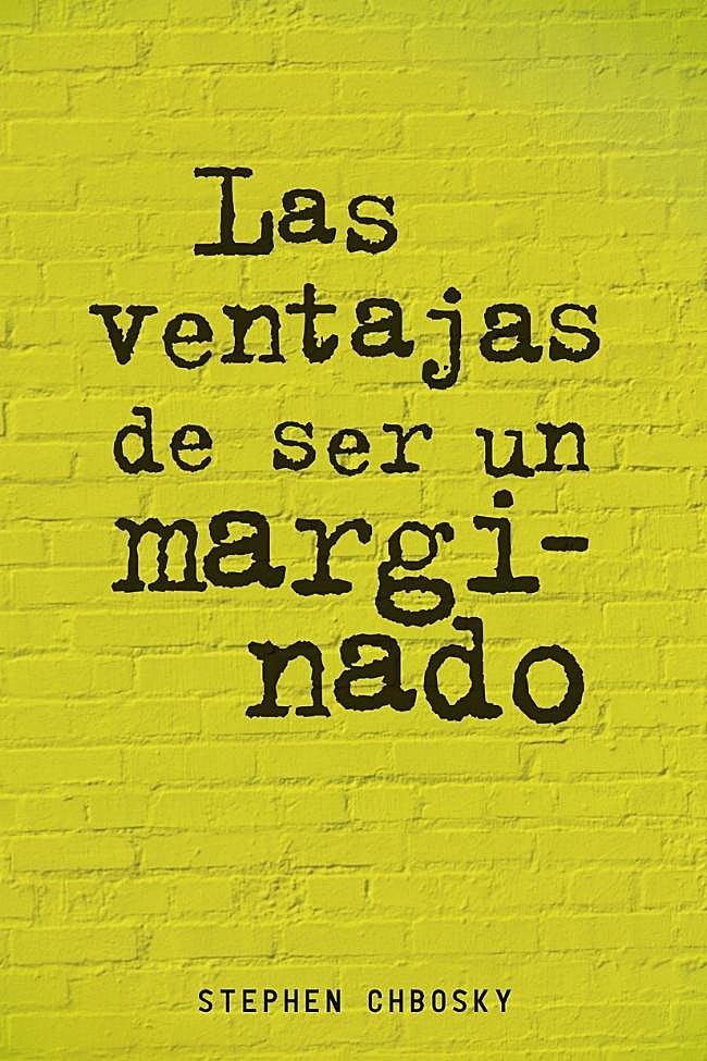 Las ventajas de ser un marginado, de Stephen Chbosky.