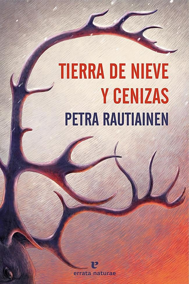 Portada de Tierra de nieve y cenizas, la novela de Petra Rautiainen.