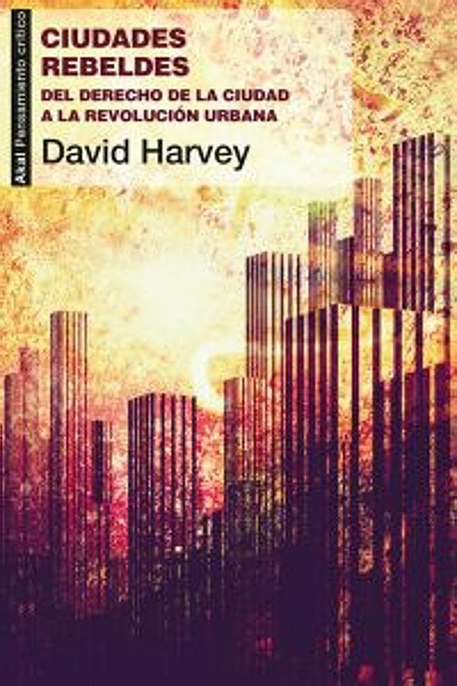 Portaqda de Ciudades Rebeldes, el libro de David Harvey.